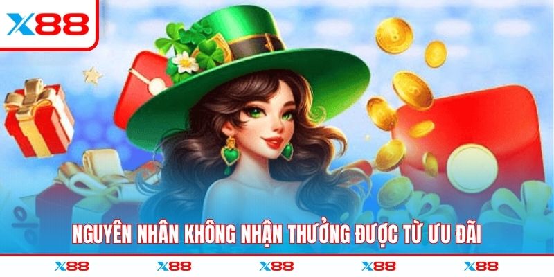 Nguyên nhân không nhận thưởng được từ ưu đãi